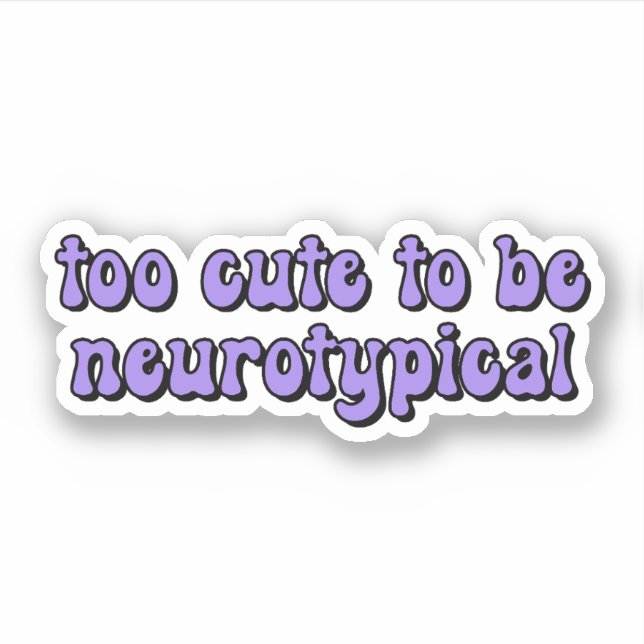 too cute to be neurotypical Purple Typography (Front)