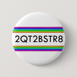 Too Cute To Be Straight 2 Inch Round Button