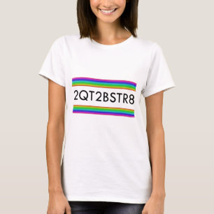 Too Cute To Be Straight T-Shirt