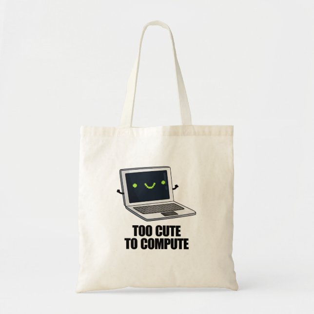 Too Cute To Compute Funny Laptop Computer Pun  Tote Bag (Front)