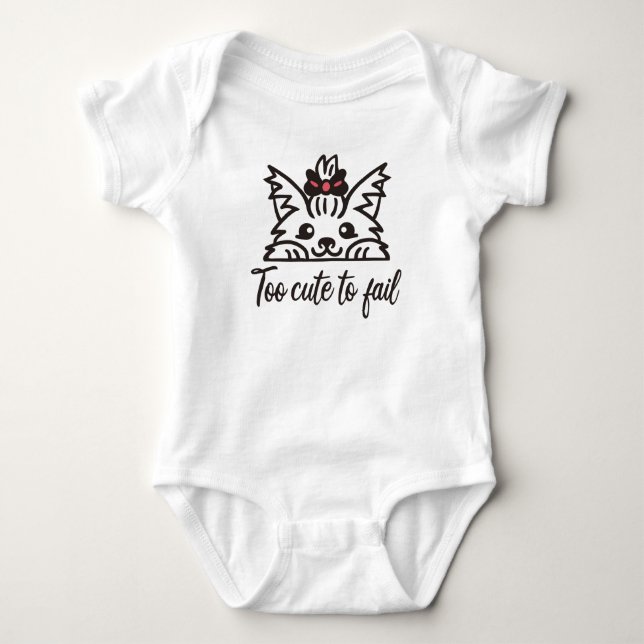 Too cute to fail baby bodysuit (Front)