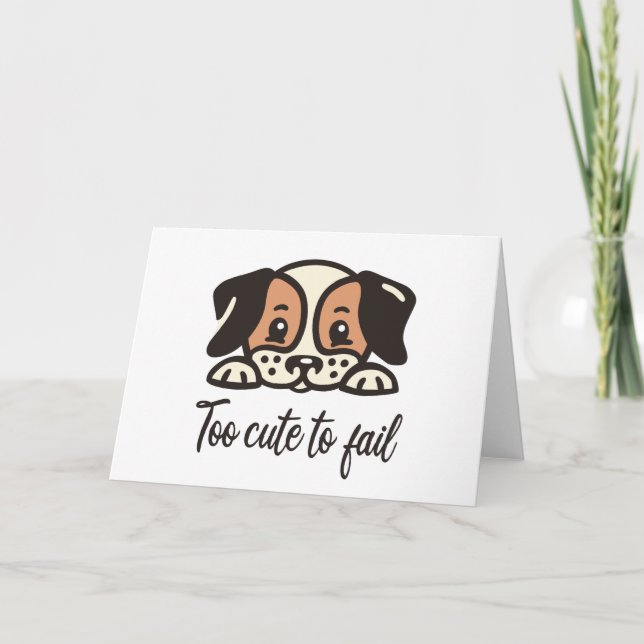Too cute to fail card (Front)