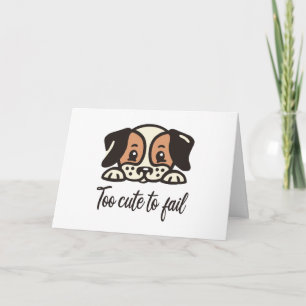 Too cute to fail card