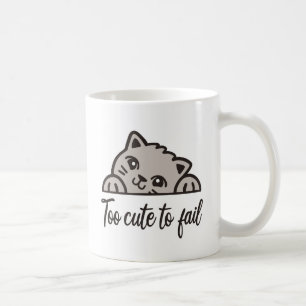 Too cute to fail coffee mug