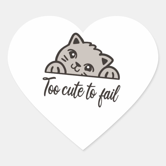 Too cute to fail heart sticker (Front)