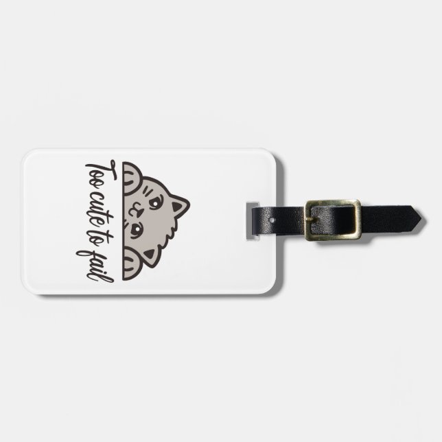 Too cute to fail luggage tag (Front Horizontal)