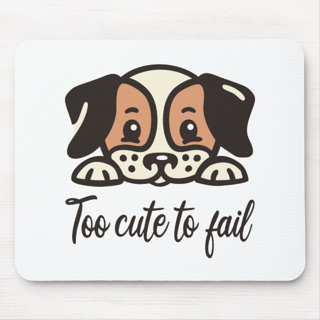 Too cute to fail mouse pad (Front)