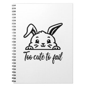 Too cute to fail notebook