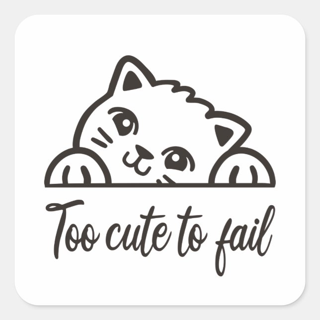Too cute to fail square sticker (Front)