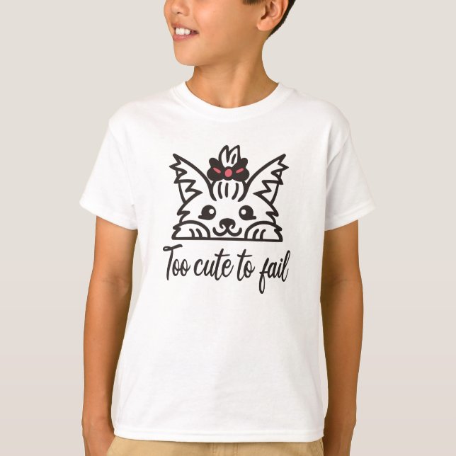 Too cute to fail T-Shirt (Front)