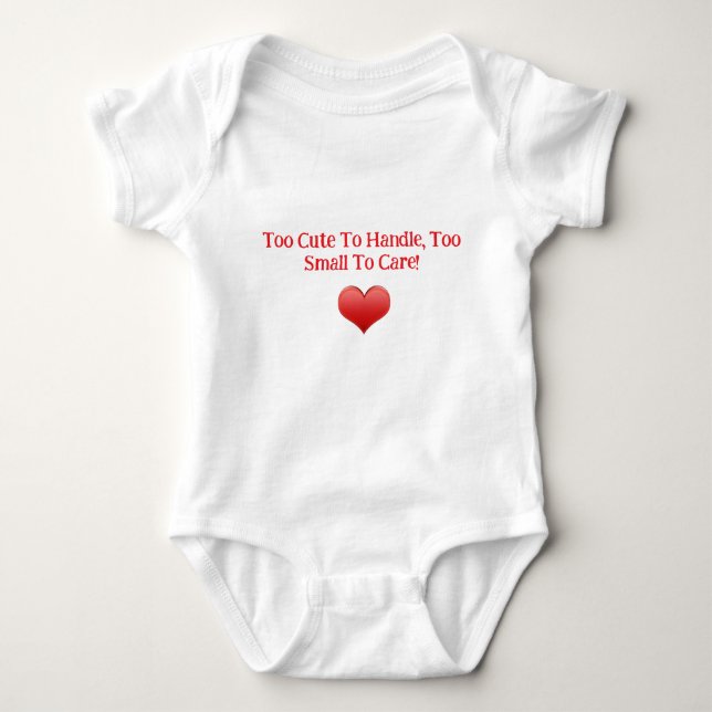 Too Cute To Handle - Baby Bodysuit (Front)