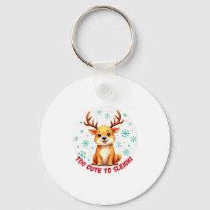 Too Cute To Sleigh Funny Reindeer Christmas Keychain