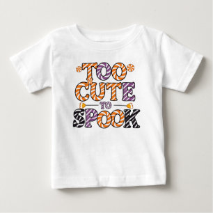 Too Cute to Spook Baby Halloween T-Shirt