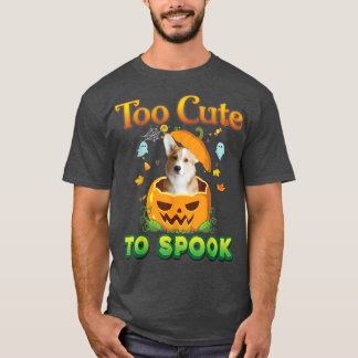 Too Cute To Spook Corgi Dog Halloween Pumpkin Witc T-Shirt