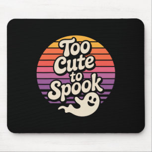 Too Cute To Spook Ghost Funny Halloween Saying Mouse Pad