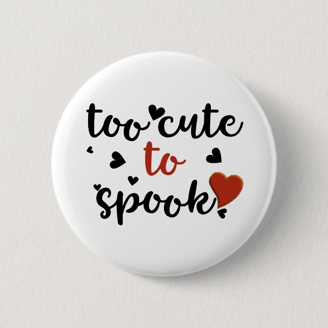 too cute to spook halloween 2 inch round button (Front)