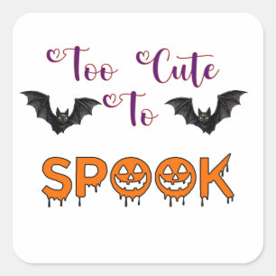 Too Cute To Spook Halloween Fun For 🎃 Square Sticker