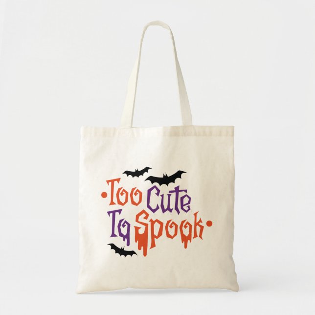 Too Cute to Spook Halloween  Tote Bag (Front)