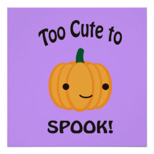 Too Cute To Spook! Little Pumpkin Poster