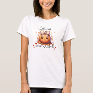 Too cute too coquette! T-Shirt