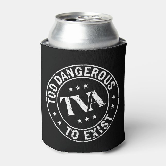 TOO DANGEROUS TO EXIST CAN COOLER (Can Front)