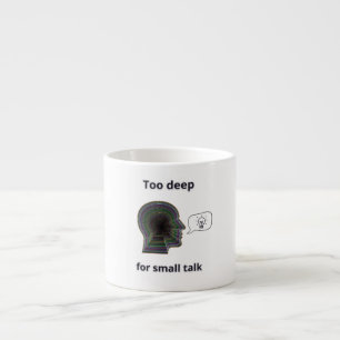 Too deep for small talk mug