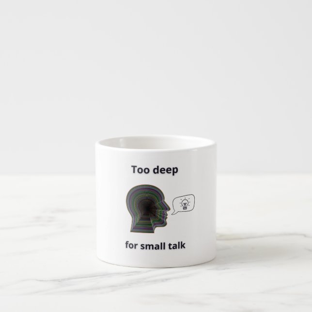 Too deep for small talk mug (Front)