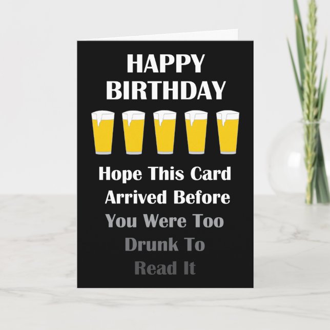 Too Drunk To Read It Birthday Card (Front)