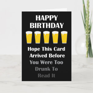 Too Drunk To Read It Birthday Card