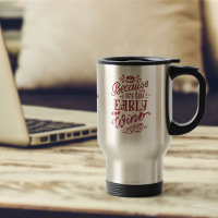 Too Early for Wine Coffee Typography Personalized