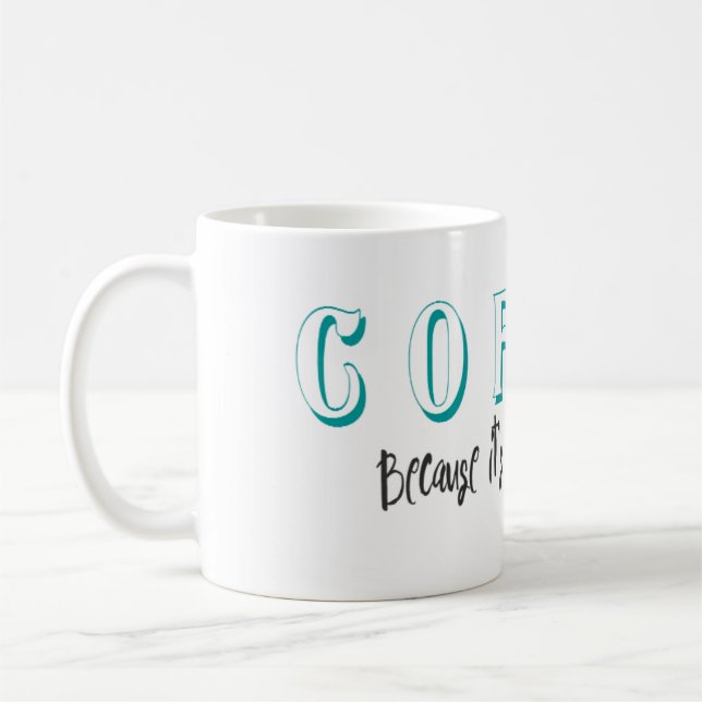 Too Early For Wine Funny Coffee Quote Mug (Left)