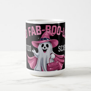 Too fab-boo-lous to scary coffee mug
