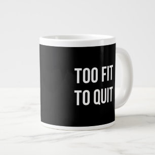 Too Fit Fitness Funny Quotes Black White Large Coffee Mug