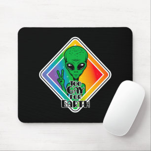 Too Gay For Earth Funny Alien UFO  Mouse Pad