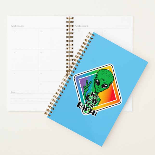 Too Gay For Earth Funny Alien UFO  Planner (Display)