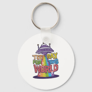 Too Gay For This world Funny LGBT Alines UFO  Keychain