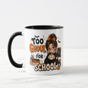 Too Ghoul For School Black Halloween Teacher Mug