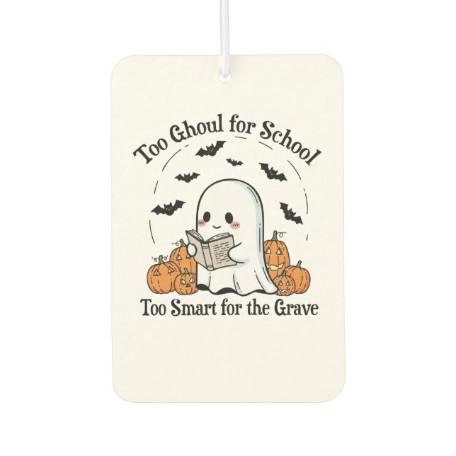 Too Ghoul for School Halloween Air Freshener (Front)
