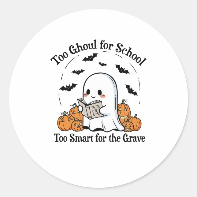 Too Ghoul for School Halloween Classic Round Sticker (Front)