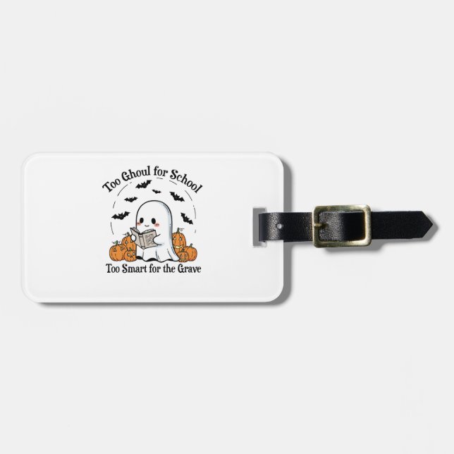 Too Ghoul for School Halloween Luggage Tag (Front Horizontal)