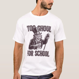 Too Ghoul For School | Spooky Fun T-Shirt