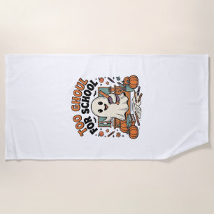 Too Ghoul For School Vintage Ghost Teacher Hallowe Beach Towel