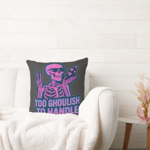 Too Ghoulish To Handle Funny Skeleton Halloween Throw Pillow