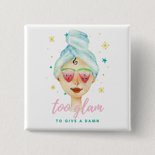 Too Glam To Give A Dam Funny Cute Beauty Meme Girl 2 Inch Square Button