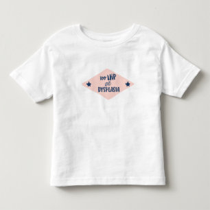 Too Hip for Dysplasia Toddler T-shirt