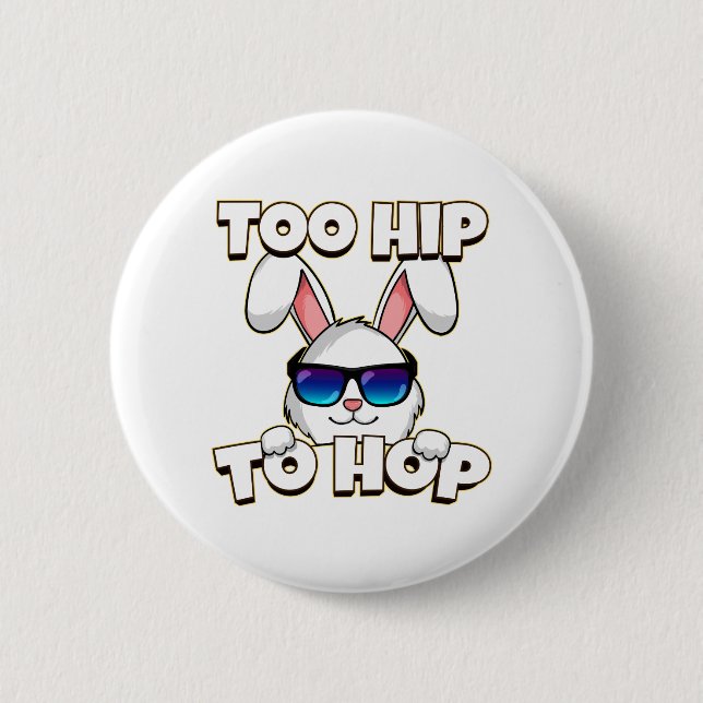 Too Hip To Hop Easter Bunny 2 Inch Round Button (Front)