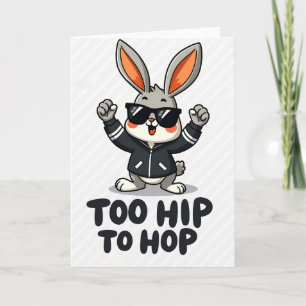 Too Hip To Hop Rabbit Card