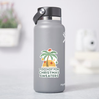 Too Hot For Christmas Sweaters Vinyl Sticker