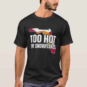 Too Hot For Snowflakes Florida Flag Map State Funn T-Shirt
