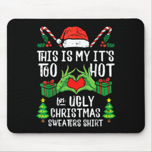 Too Hot For Ugly Christmas Sweater Funny Xmas Men Mouse Pad